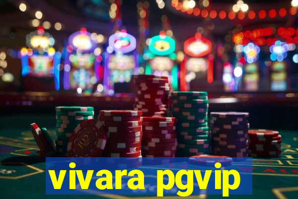 vivara pgvip